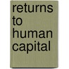 Returns To Human Capital door Naheed Sultana