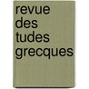 Revue Des Tudes Grecques door Ch-Em Ruelle