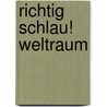 Richtig schlau! Weltraum by Brigitte Hoffmann