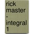 Rick Master - Integral 1
