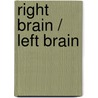 Right Brain / Left Brain door Patricia Garry