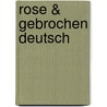 Rose & Gebrochen Deutsch door Christian Sighisorean