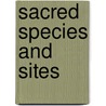 Sacred Species and Sites door Gloria Pungetti