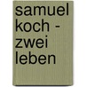 Samuel Koch - Zwei Leben by Christoph Fasel