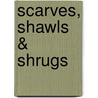 Scarves, Shawls & Shrugs door Iris Schreier