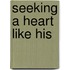 Seeking A Heart Like His