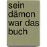 Sein Dämon war das Buch