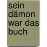 Sein Dämon war das Buch door Otto Julius Bierbaum