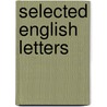Selected English Letters by Claude Moore Fuess