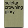 Seletar - Crowning Glory by David Taylor