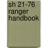 Sh 21-76 Ranger Handbook by United States Army Infantry School