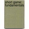 Short Game: Fundamentals by Keith Williams