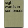 Sight Words In Sentences door Sarah K. Major