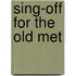 Sing-off for the Old Met