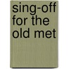 Sing-off for the Old Met by Paul Jackson
