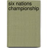 Six Nations Championship door Frederic P. Miller