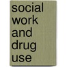 Social Work and Drug Use by Ian Paylor