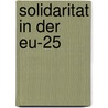 Solidaritat In Der Eu-25 door Andreas Kleine