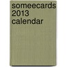 Someecards 2013 Calendar by Tf Publishing