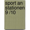 Sport an Stationen 9 /10 door Corinna Müller