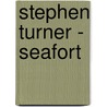 Stephen Turner - Seafort door Ian Hunt