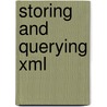 Storing And Querying Xml door Mustafa Atay