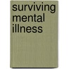 Surviving Mental Illness door Linda Naomi Katz