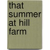 That Summer At Hill Farm by Miranda France