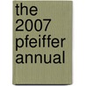 The 2007 Pfeiffer Annual door Elaine Biech