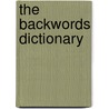 The Backwords Dictionary door Richard D. Ekstrom