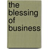 The Blessing of Business door Edgar Watson Howe