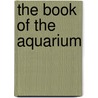 The Book Of The Aquarium door James Shirley Hibberd