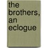 The Brothers, an Eclogue