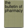 The Bulletin of Pharmacy door Onbekend