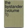 The Bystander (Volume 1) by Unknown Author