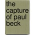 The Capture Of Paul Beck