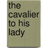 The Cavalier to His Lady door Frank Sidgwick
