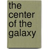 The Center of the Galaxy by International Astronomical Union Symposi
