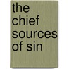 The Chief Sources of Sin door Michael Vincent McDonough