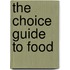 The Choice Guide to Food