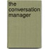 The Conversation Manager