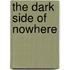 The Dark Side of Nowhere