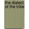 The Dialect of the Tribe by David Constantine