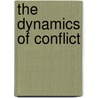 The Dynamics Of Conflict door Bernard Mayer