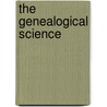 The Genealogical Science door Nadia Abu El-Haj