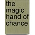 The Magic Hand of Chance