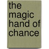 The Magic Hand of Chance door Lynn Lauber