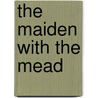 The Maiden with the Mead door Maria Kvilhaug