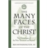 The Many Faces Of Christ by Dr Ben Iii Witherington