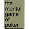 The Mental Game of Poker door Jared Tendler